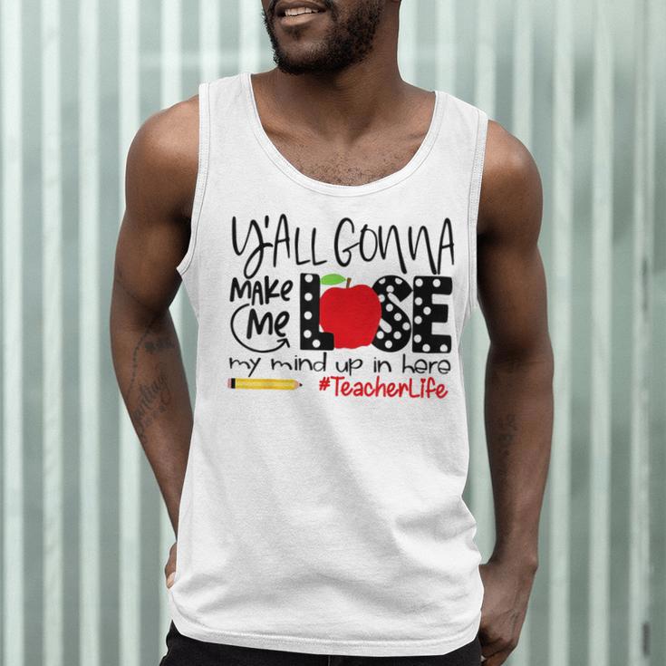 Y'All Gonna Make Me Lose My Mind Up Here Teacher Men Tank Top, novelty gifts, funny gifts Y'All Gonna Make Me Lose My Mind Up Here Teacher Men Tank Top, novelty gifts, funny gifts