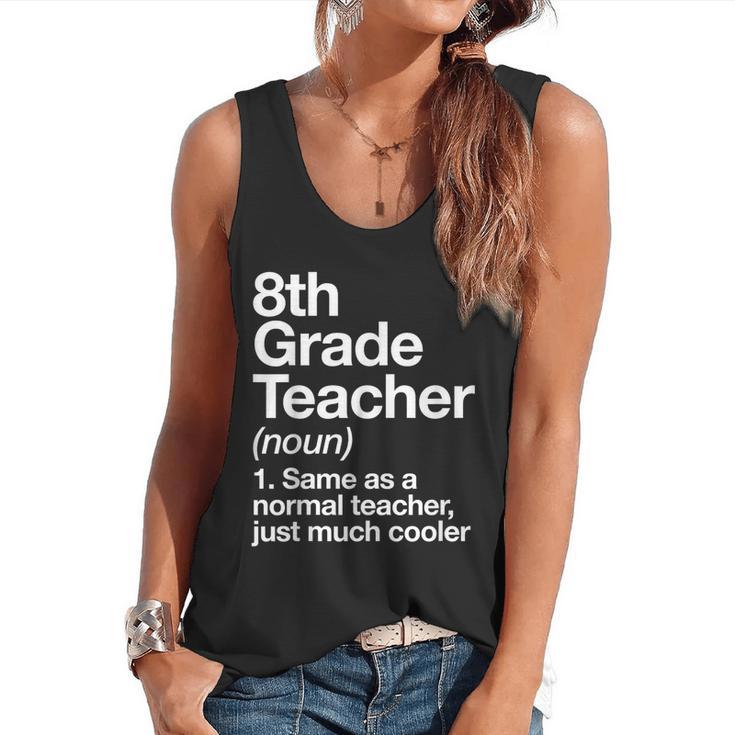 8th Grade Teacher Definition Back To School First Day Flowy Tank