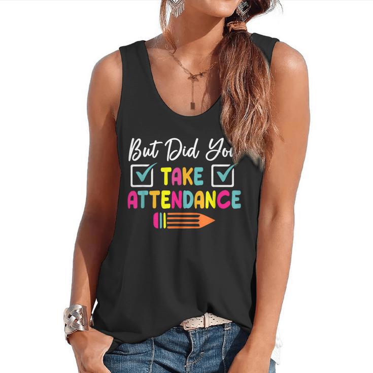 But Did You Take Attendance Teacher School Secretary Team Flowy Tank