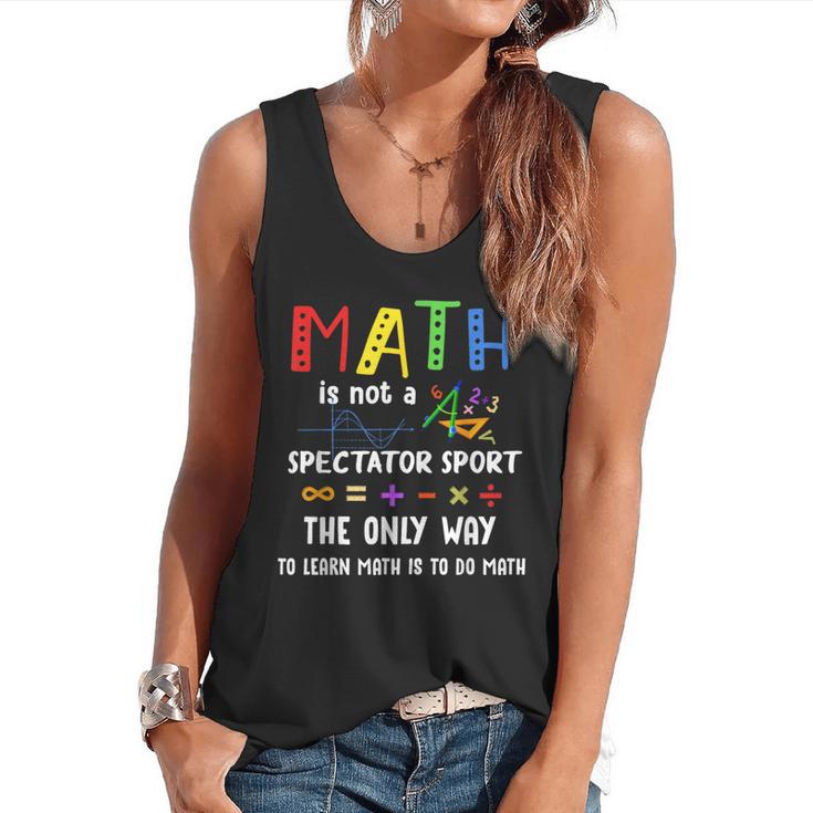 Back To School Math Is Not A Spectator Sport Math Teacher Flowy Tank