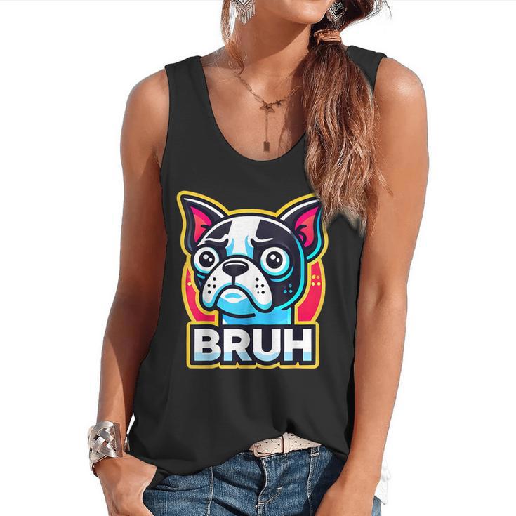 Boston Terrier Bruh Dog Lover Flowy Tank