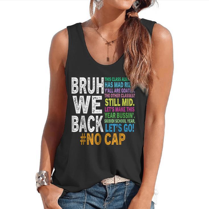 Bruh We Back Bruh No Cap We'Re Back Teacher Student Flowy Tank