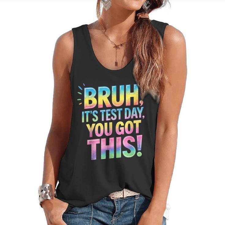 Bruh It's Test Day You Got This Funny Teacher Flowy Tank