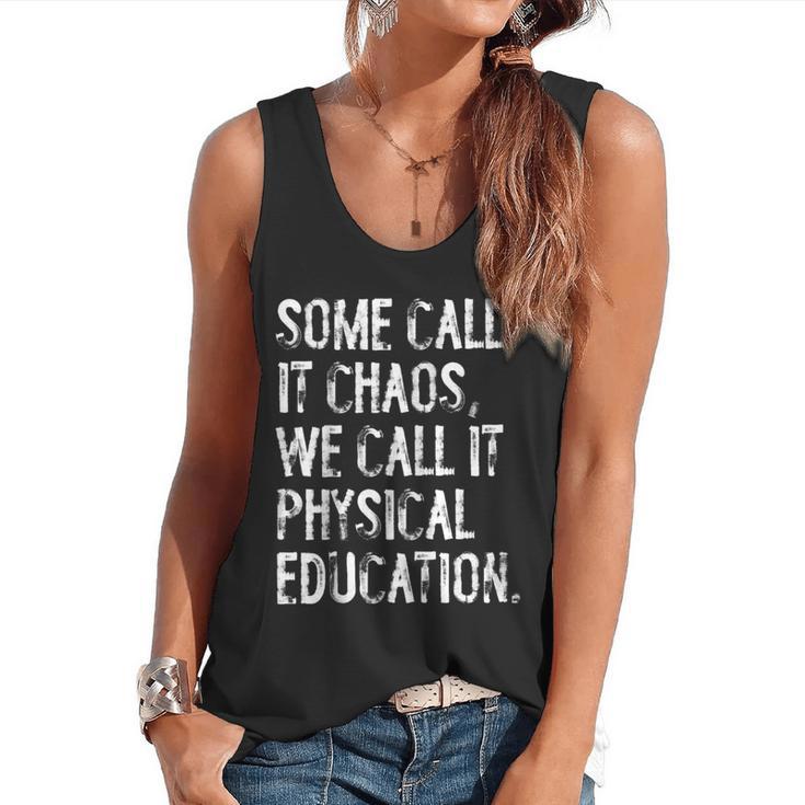 Some Call It Chaos We Call It Physical Education Teacher Flowy Tank