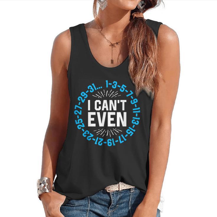 I Can't Even Math Science Teacher Mathematics Numbers Pun Flowy Tank