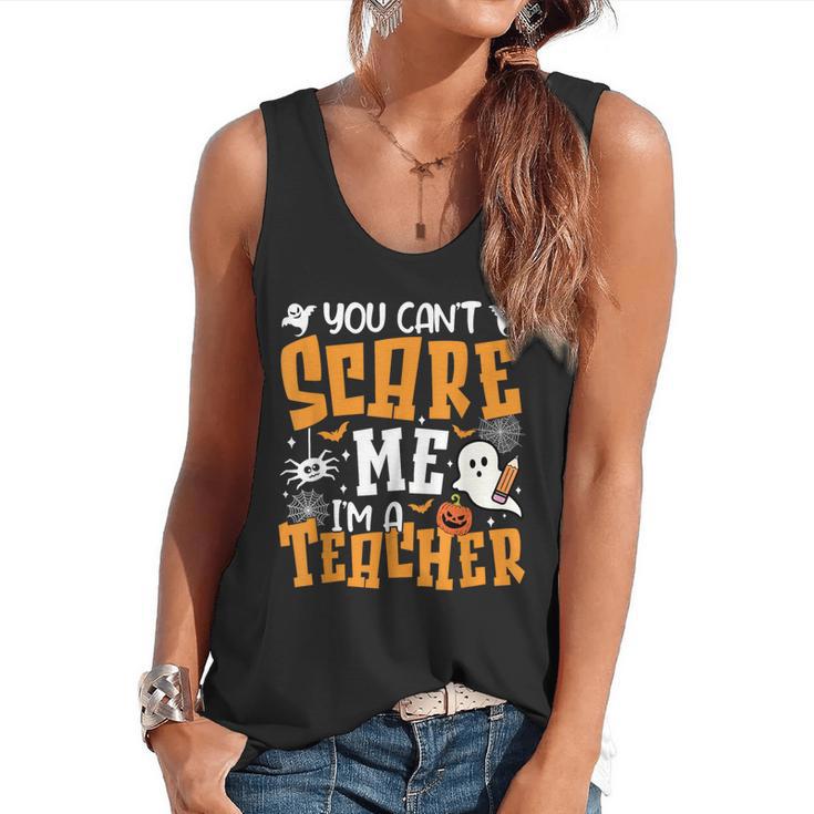 You Can't Scare Me I'm A Teacher Halloween Spooky Season Flowy Tank