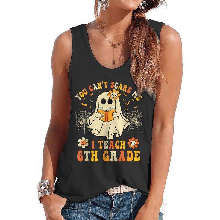 You Can't Scare Me I Teach 6th Grade Halloween Teacher Ghost Flowy Tank