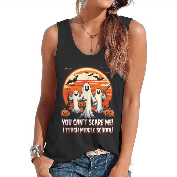 You Can't Scare Me I Teach Middle School Teacher Halloween Flowy Tank