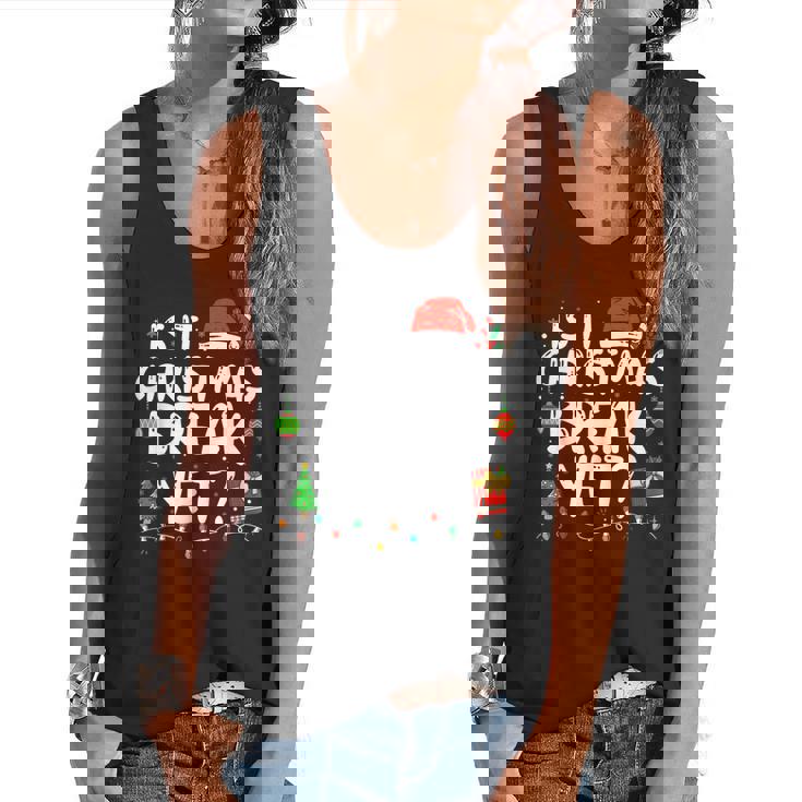 Is It Christmas Break Yet Xmas Holiday Teacher Women Flowy Tank