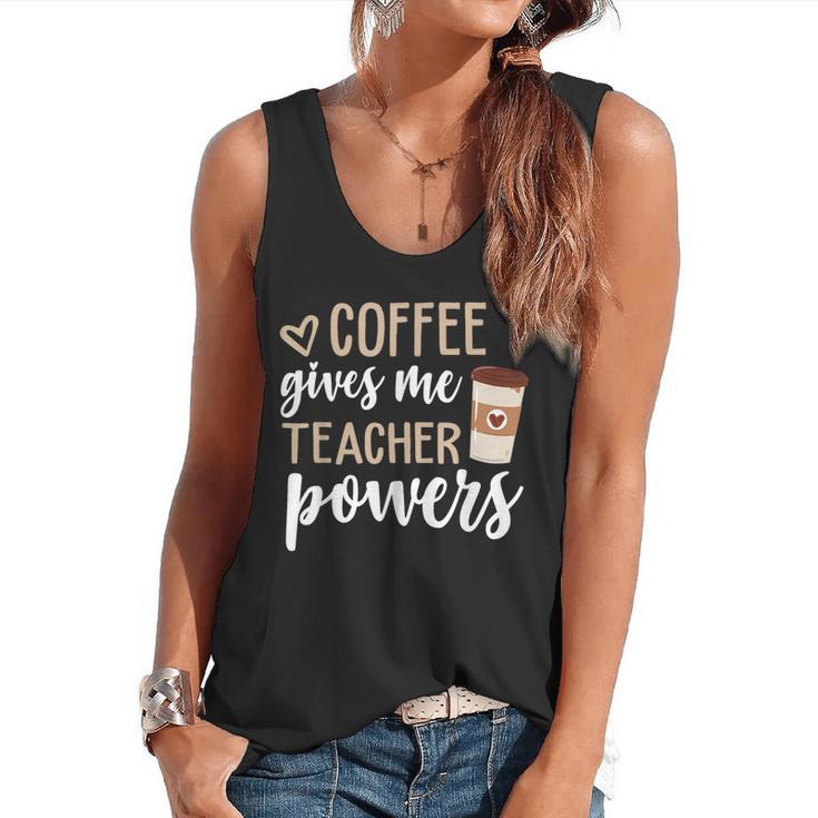 Coffee Gives Me Teacher Powers Teacher Flowy Tank