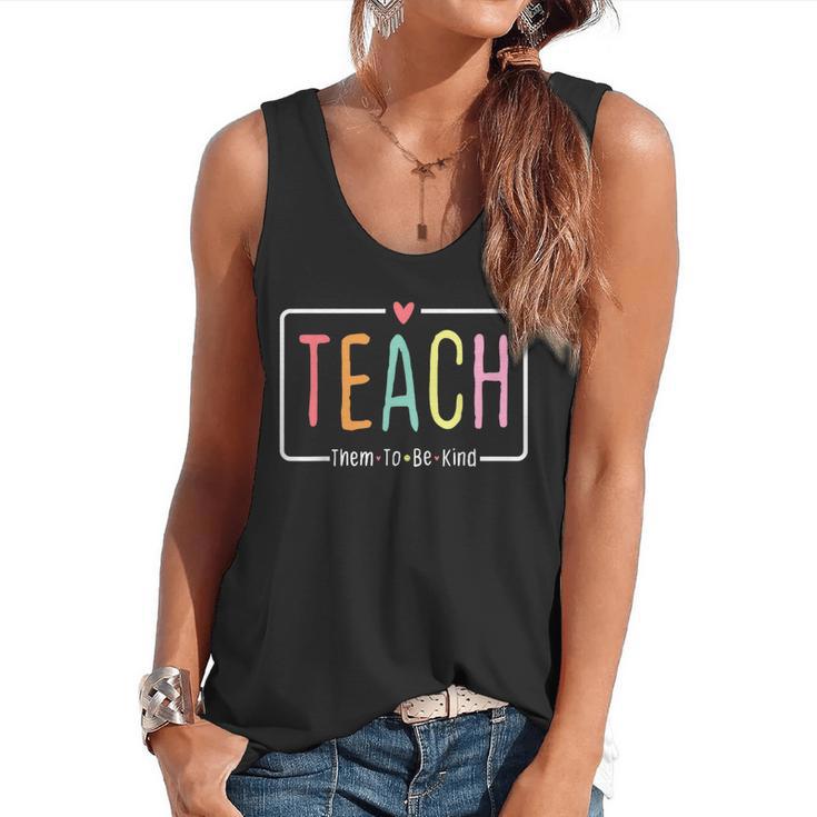 Cute Teacher Life Teach Them To Be Kind School Mom Teachers Flowy Tank