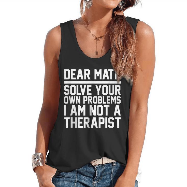 Dear Math Grow Up Solve Your Own Problems Math Teacher Flowy Tank