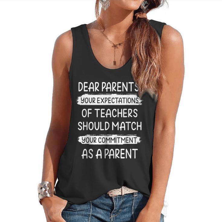Dear Parents Your Expectations Of Teachers Should Match Men Women Flowy Tank