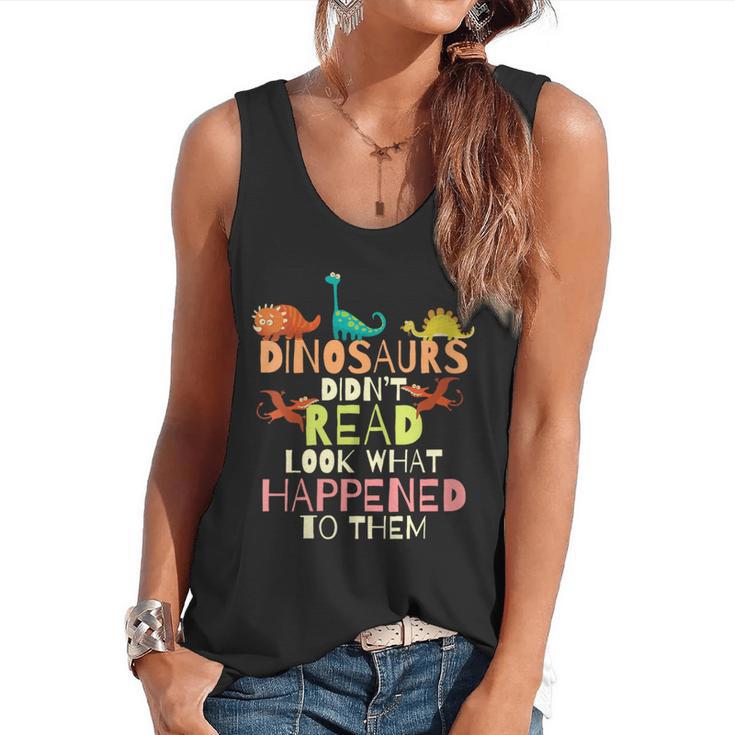 Dinosaurs Didnt Read Look What Happened To Them Teacher Flowy Tank