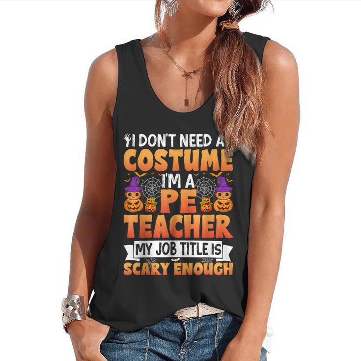 I Don't Need a Costume I'm a Pe Teacher Retro Halloween Flowy Tank