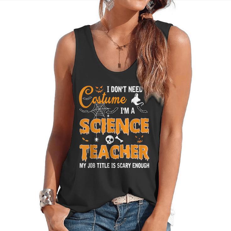 I Don't Need A Costume I'm A Science Teacher Halloween For Men Women Flowy Tank