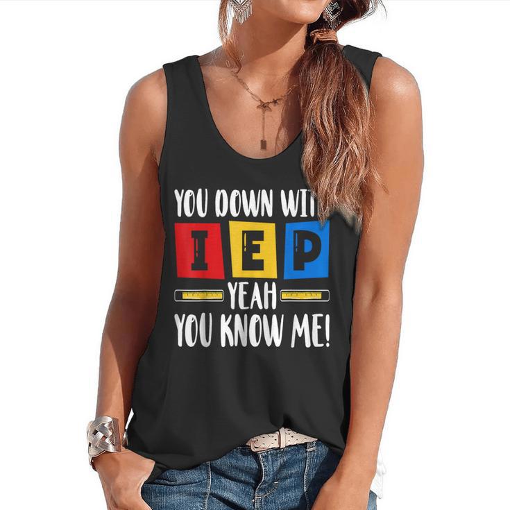 You Down With IEP Yeah You Know Me SPED Teacher Flowy Tank