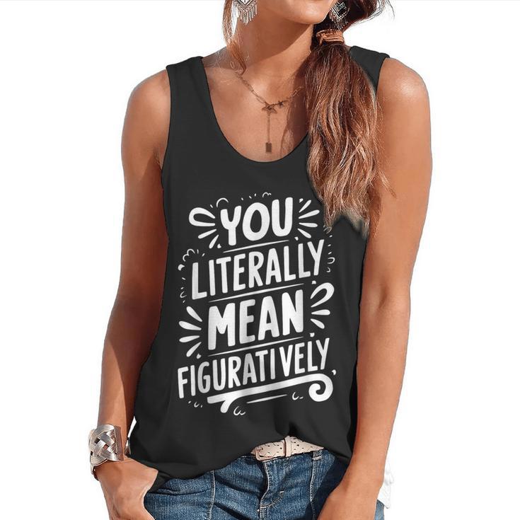 English Teacher Grammar Police Language Nerd You Literally Mean Figuratively V-Neck Modern Short Sleeve Small Flowy Tank