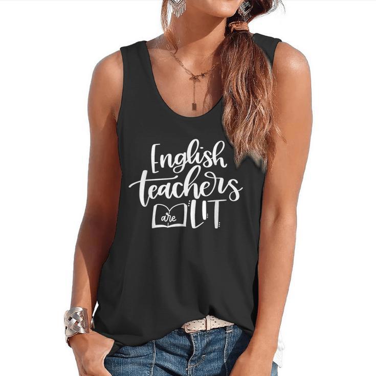 English Teachers Are Lit Teacher Appreciation Flowy Tank