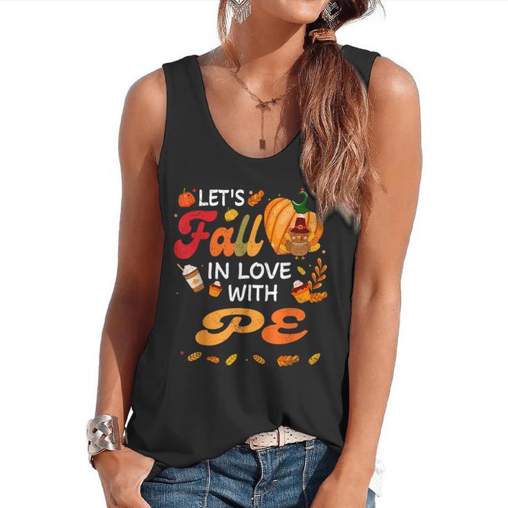 Lets Fall In Love With PE Teacher Thanksgiving Flowy Tank