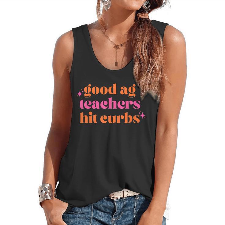 Good Ag Teachers Hit Curbs Teacher Apparel Flowy Tank