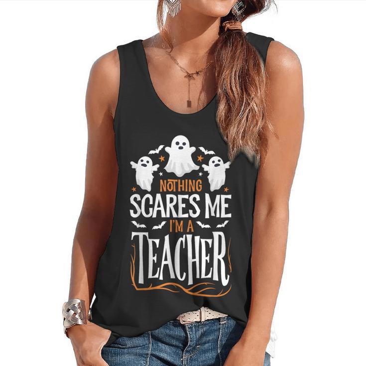 Halloween Teacher Nothing Scares Me Women Men Teachers Flowy Tank