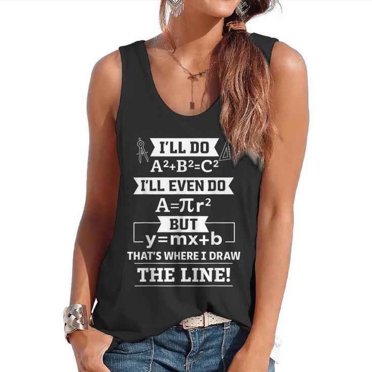 I'Ll Even Do That's Where I Draw The Line Math Teacher Joke Flowy Tank