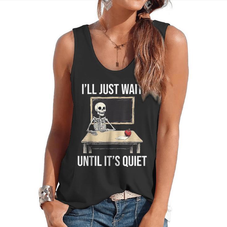 I'Ll Just Wait Until It's Quiet Skeleton Teacher Halloween Flowy Tank