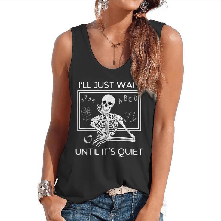 I'Ll Just Wait Until It's Quiet Teacher Meme Skeleton For Men Women Flowy Tank