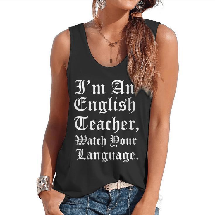 I'm An English Teacher Watch Your Language Teachers Flowy Tank
