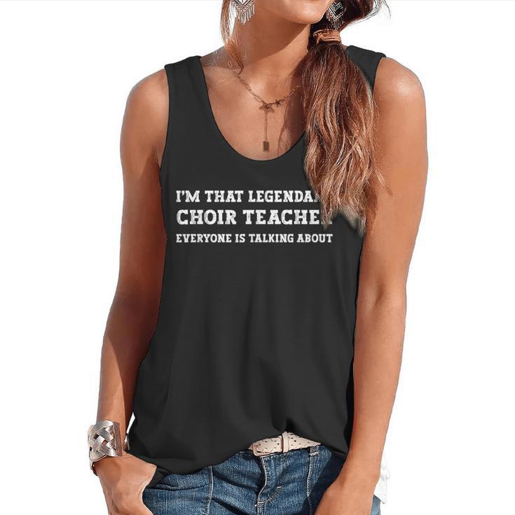 I'm That Legendary Choir Teacher Flowy Tank