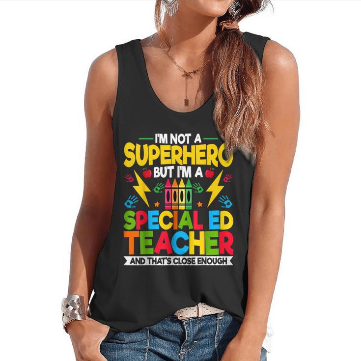 I'm Not a Superhero But I'm a SPED Special Education Teacher Flowy Tank