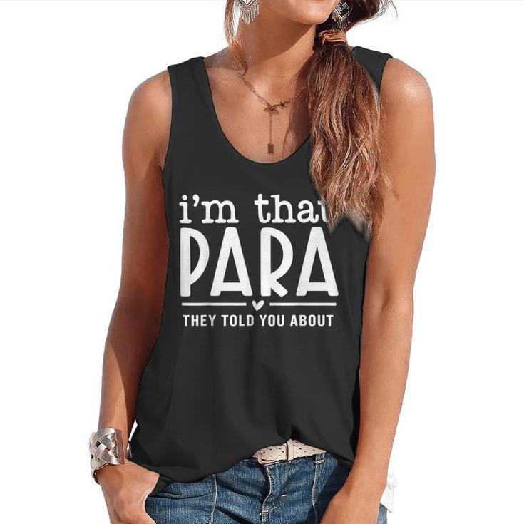 I'm That Paraprofessional They Told You About Para Teacher Flowy Tank