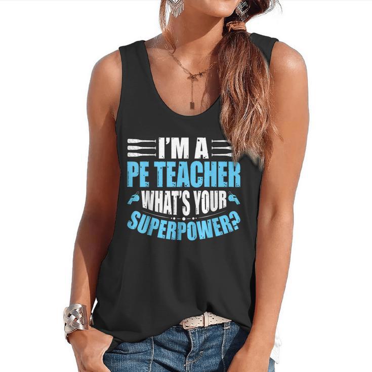 I'm A PE Teacher What's Your Superpower Physical Education Flowy Tank