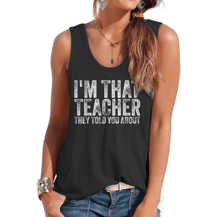 I'm That Teacher They Told You About Back To School For Men Women Flowy Tank
