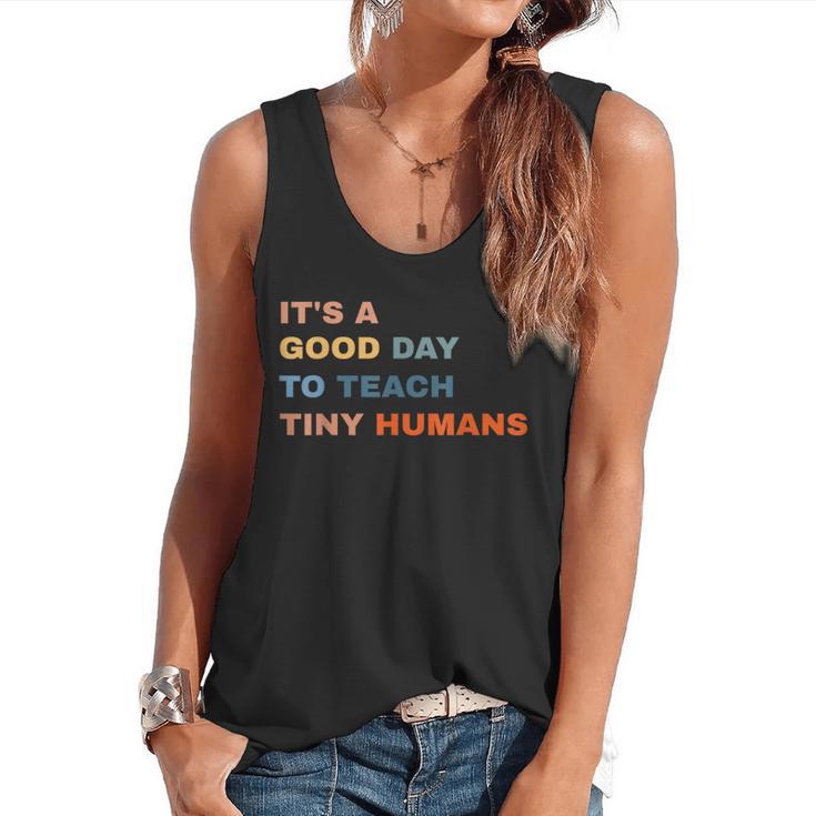 It's a Good Day To Teach Tiny Humans I Teacher Flowy Tank