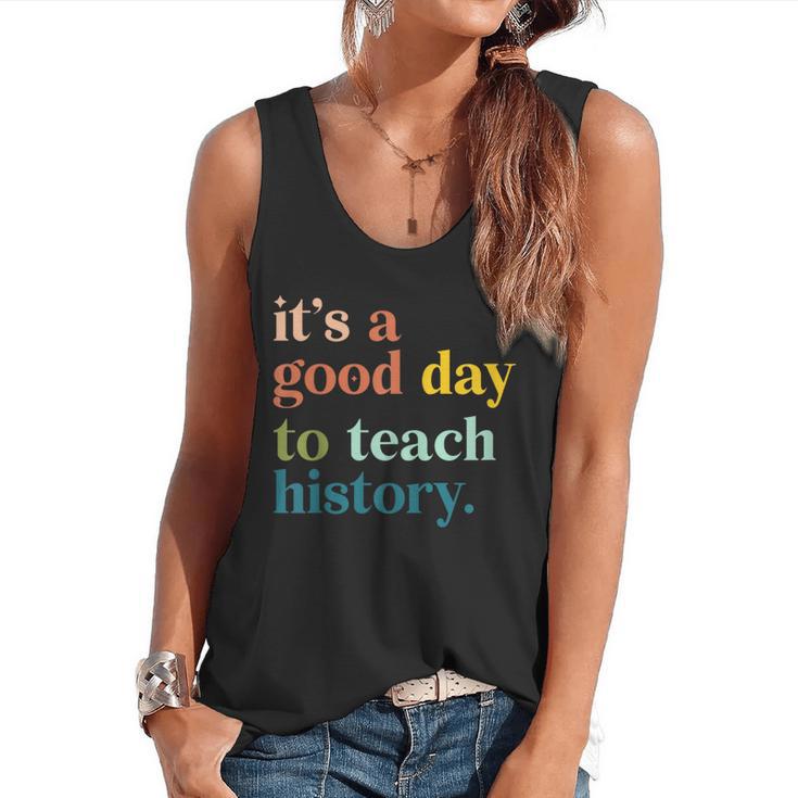 It's A Good Day To Teach History Teacher Men Women Flowy Tank
