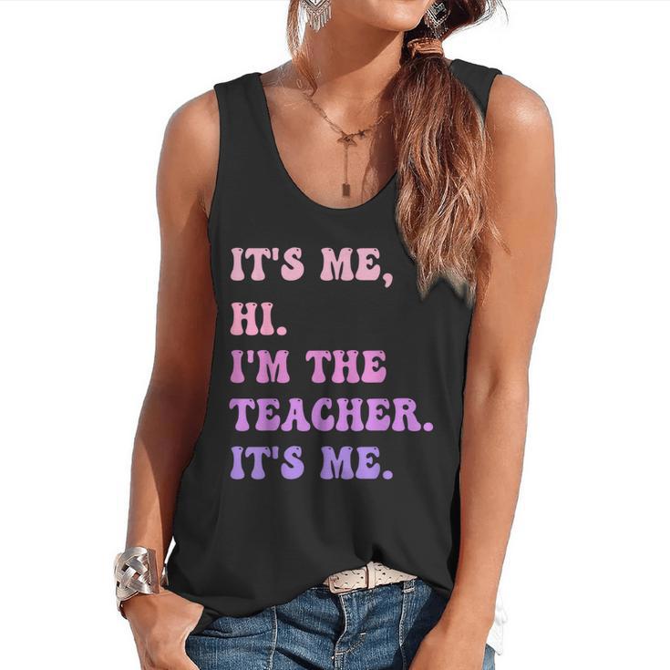 It's Me Hi I'm The TEACHER It's Me Teacher Educator Flowy Tank
