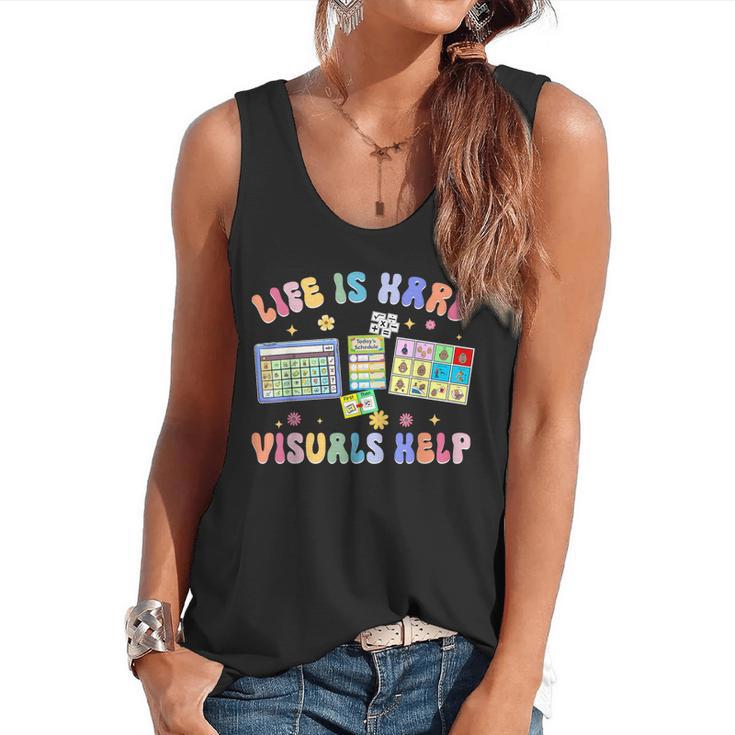 Life Is Hard Visuals Help Special Education Teacher SPED Flowy Tank