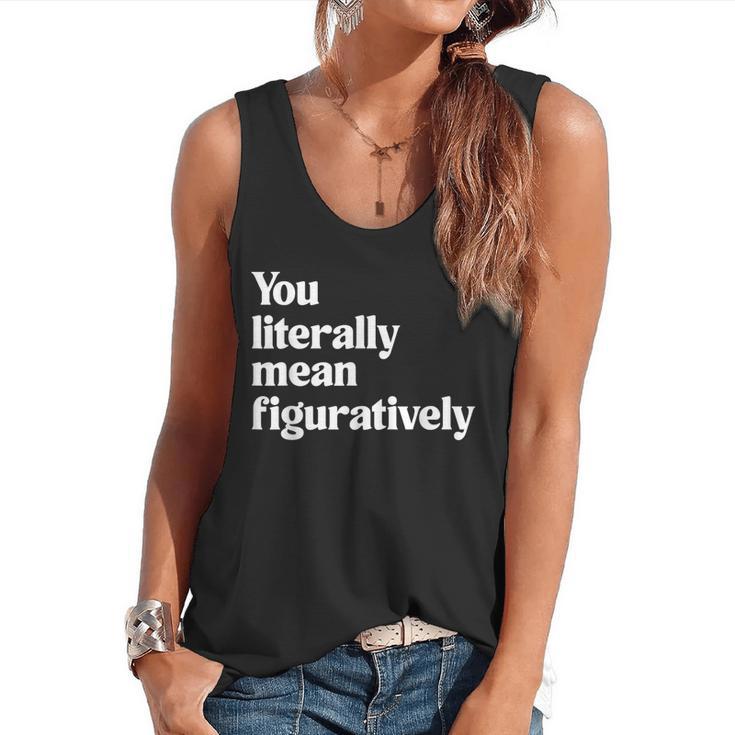 You Literally Mean Figuratively English Teacher Flowy Tank