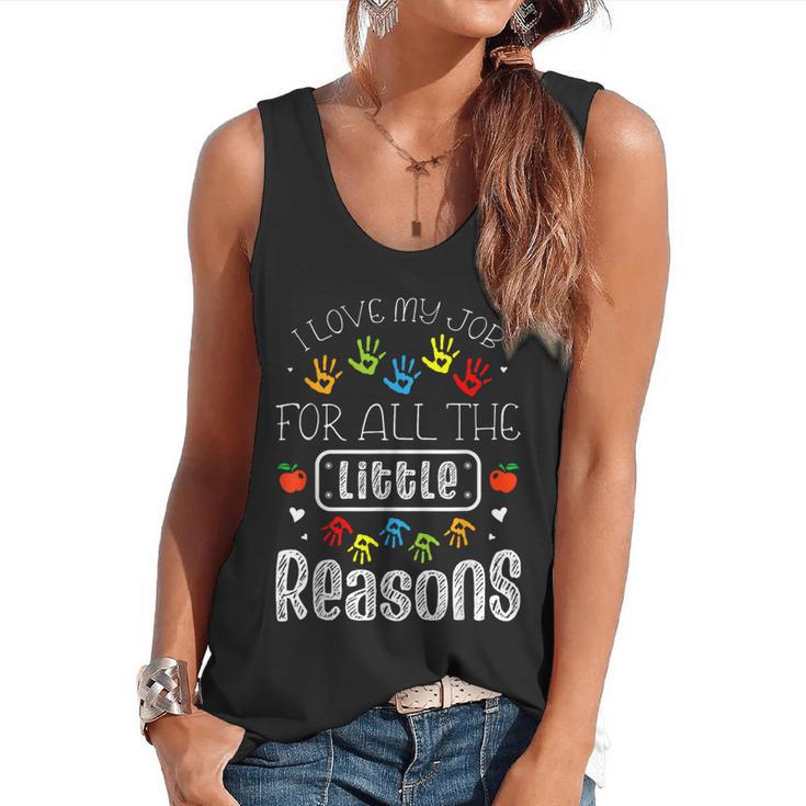 I Love My Job For All The Little Reasons Kid Daycare Teacher Flowy Tank