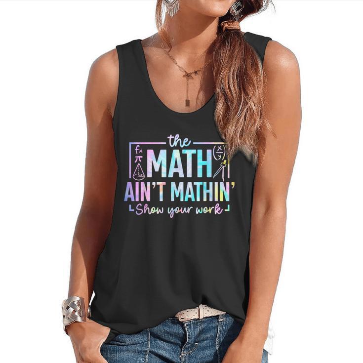 The Math Ain't Mathin Math Teacher Flowy Tank