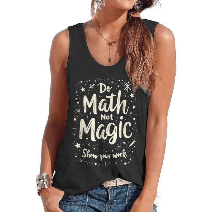 Do Math Not Magic Math Teacher Back To School Flowy Tank