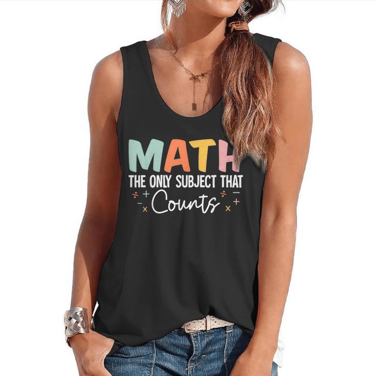 Math The Only Subject That Counts Cute Teacher Educator Flowy Tank