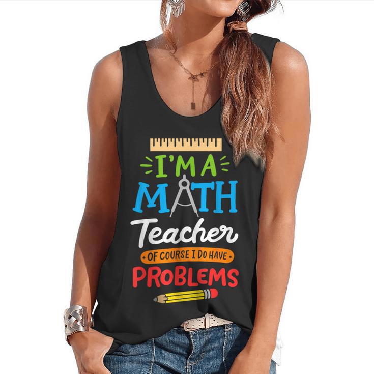Math Teacher I Am A Math Teacher Of Course I Have Problems Flowy Tank