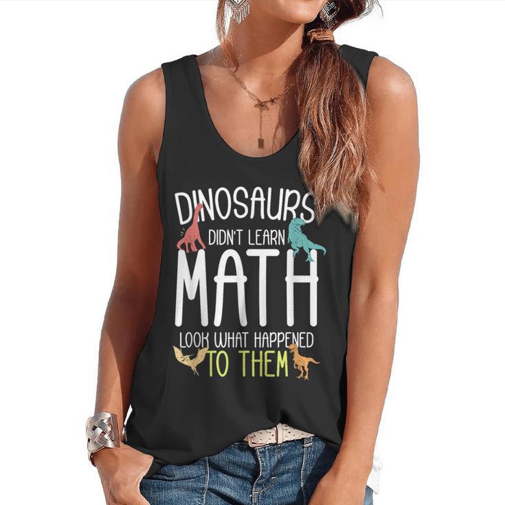 Math Teacher Dinosaurs Didn't Learn Math Mathematics Flowy Tank
