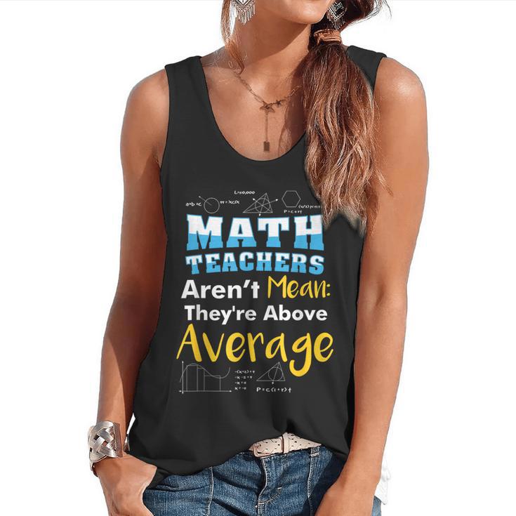 Math Teachers Aren't Mean Sayings Mathematics School Flowy Tank