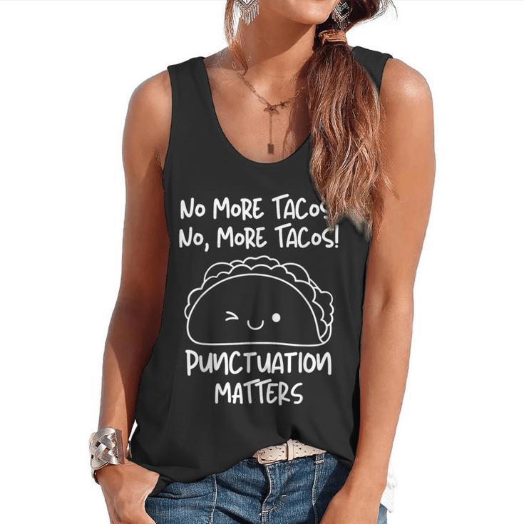 No More Tacos Punctuation Matters Taco English Teacher Flowy Tank