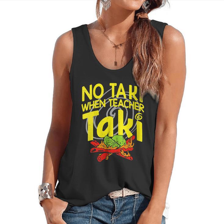 No Taki When Teacher Taki Education Classroom Teacher Flowy Tank