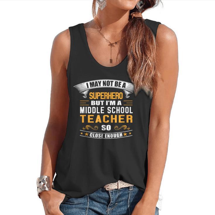 Not Superhero But Middle School Teacher For Men Women Flowy Tank